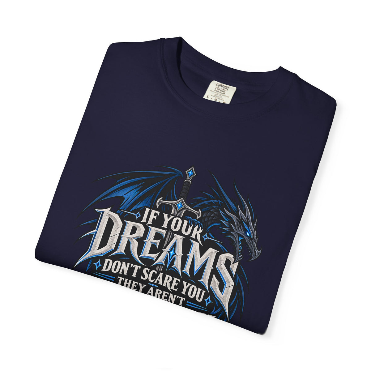 "If Your Dreams Don't Scare You They Aren't Big Enough" Tee