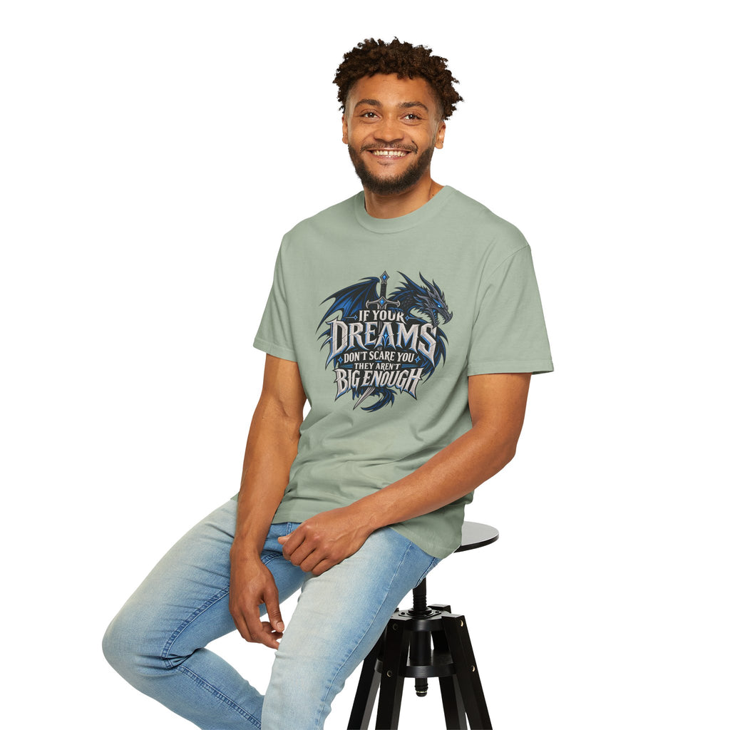 "If Your Dreams Don't Scare You They Aren't Big Enough" Tee