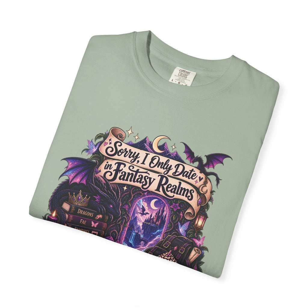 Fantasy Realms Graphic T-Shirt — "Sorry I Only Date Fantasy Realms"