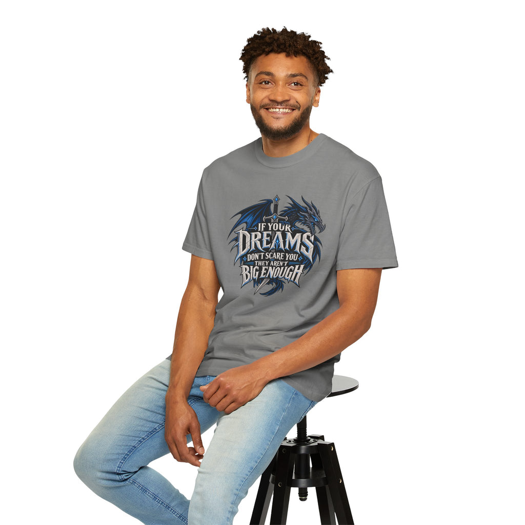 "If Your Dreams Don't Scare You They Aren't Big Enough" Tee