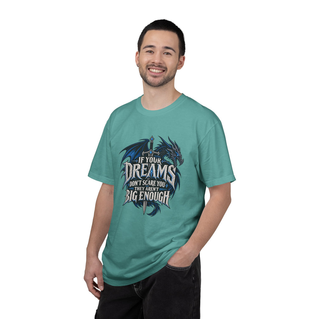 "If Your Dreams Don't Scare You They Aren't Big Enough" Tee
