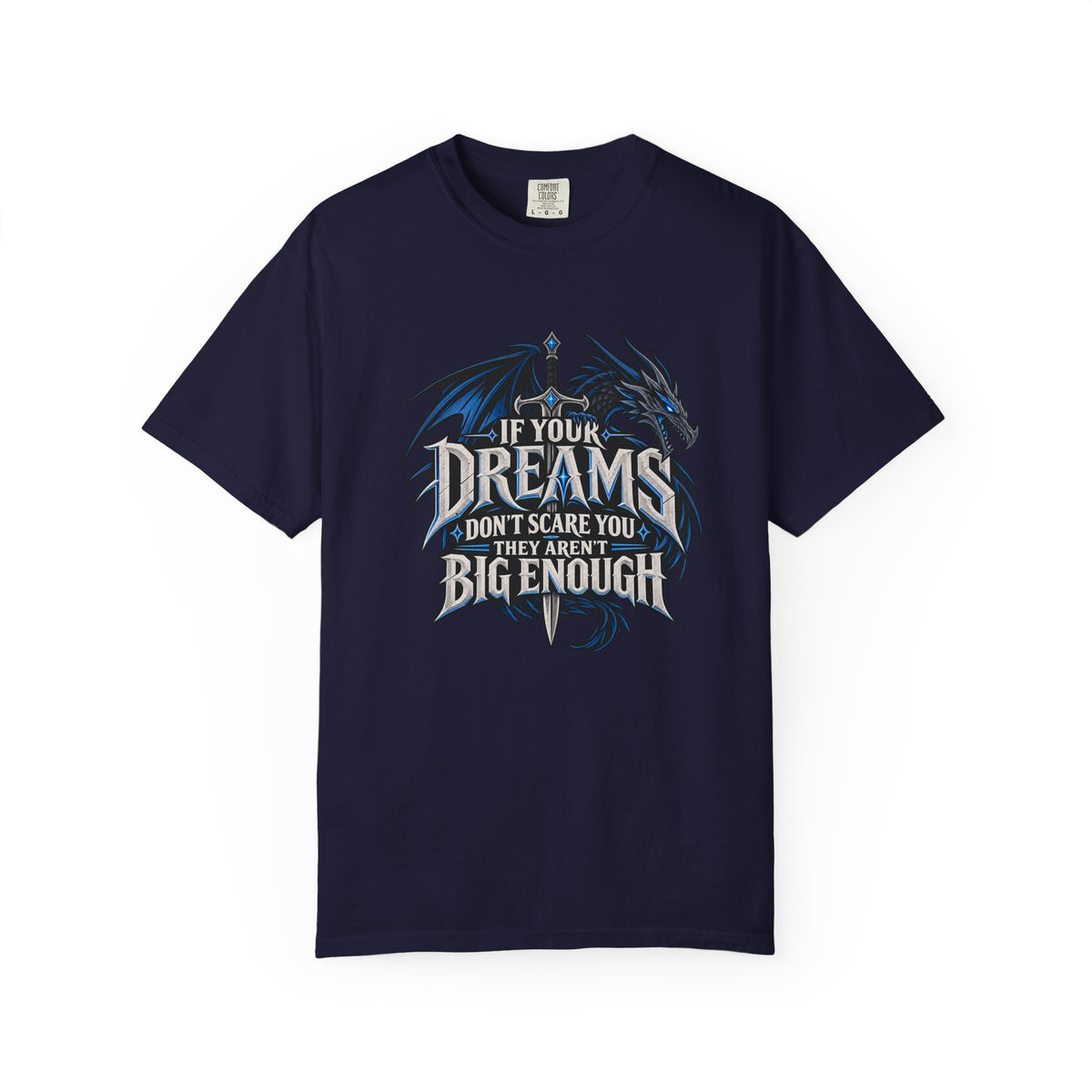 "If Your Dreams Don't Scare You They Aren't Big Enough" Tee
