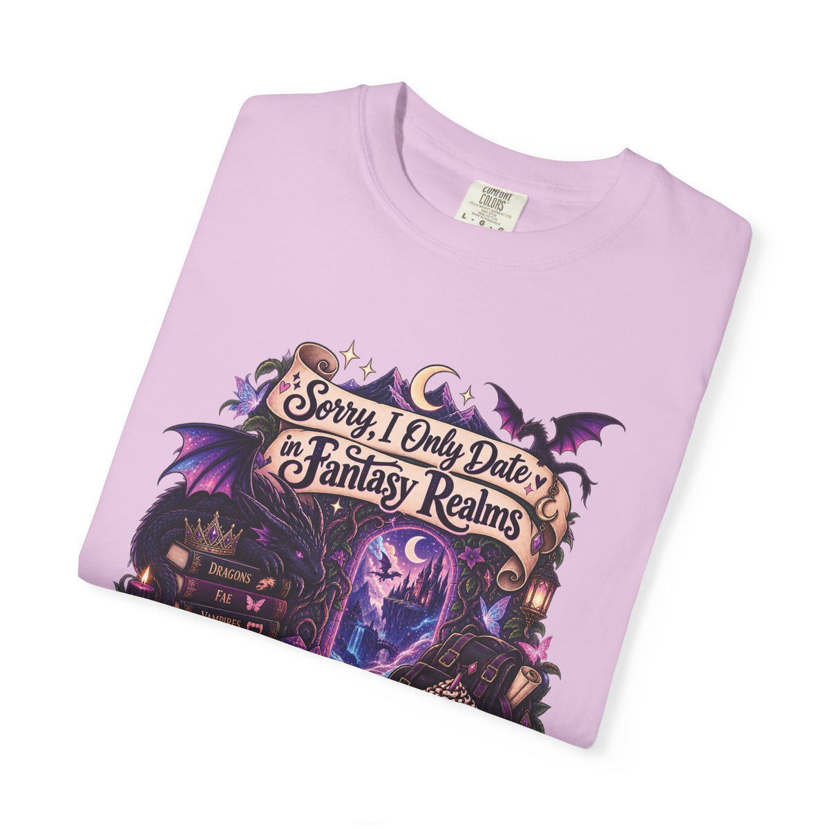 Fantasy Realms Graphic T-Shirt — "Sorry I Only Date Fantasy Realms"