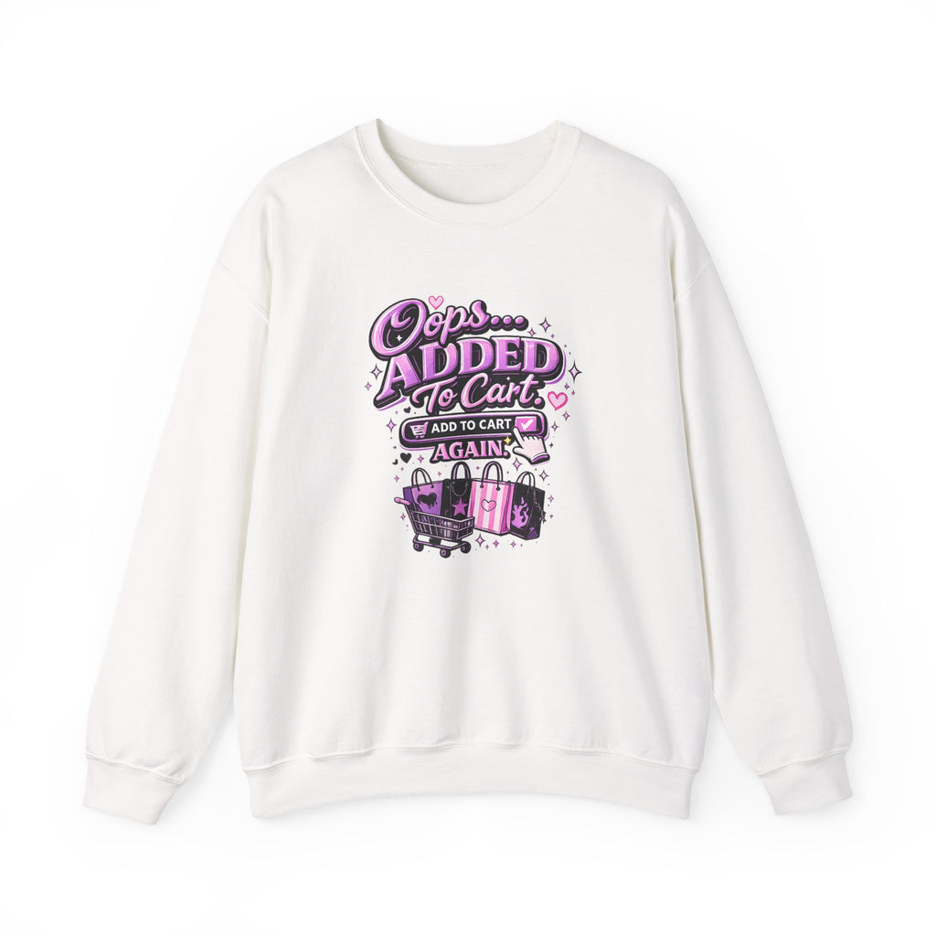 Crewneck Sweatshirt — "Oops... Added to Cart Again" Shopper Graphic