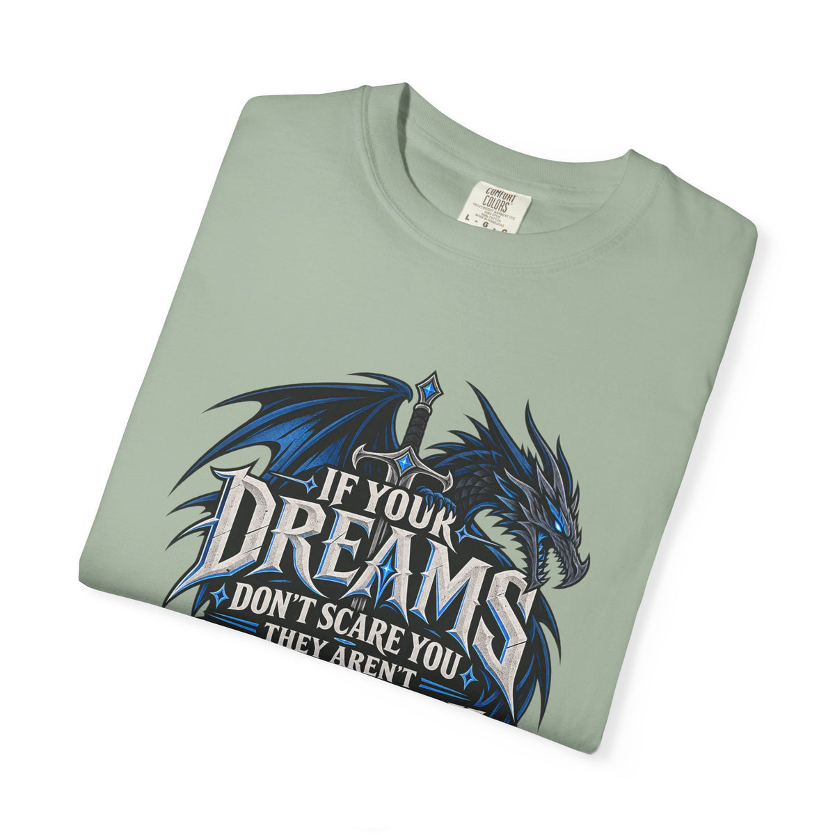 "If Your Dreams Don't Scare You They Aren't Big Enough" Tee