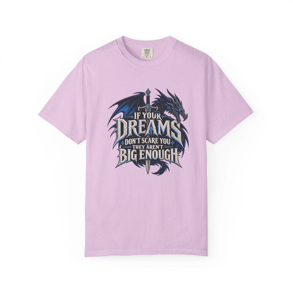 "If Your Dreams Don't Scare You They Aren't Big Enough" Tee
