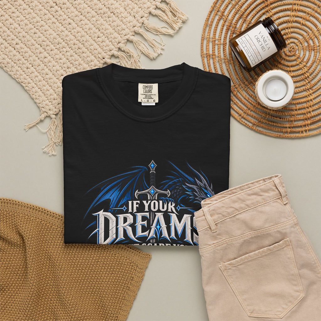 "If Your Dreams Don't Scare You They Aren't Big Enough" Tee