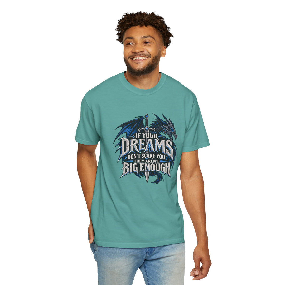 "If Your Dreams Don't Scare You They Aren't Big Enough" Tee