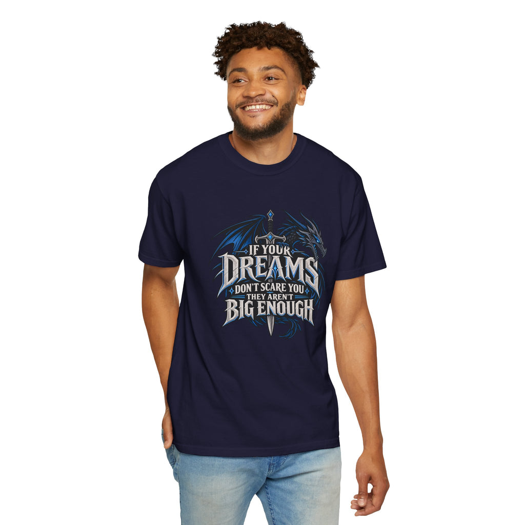 "If Your Dreams Don't Scare You They Aren't Big Enough" Tee