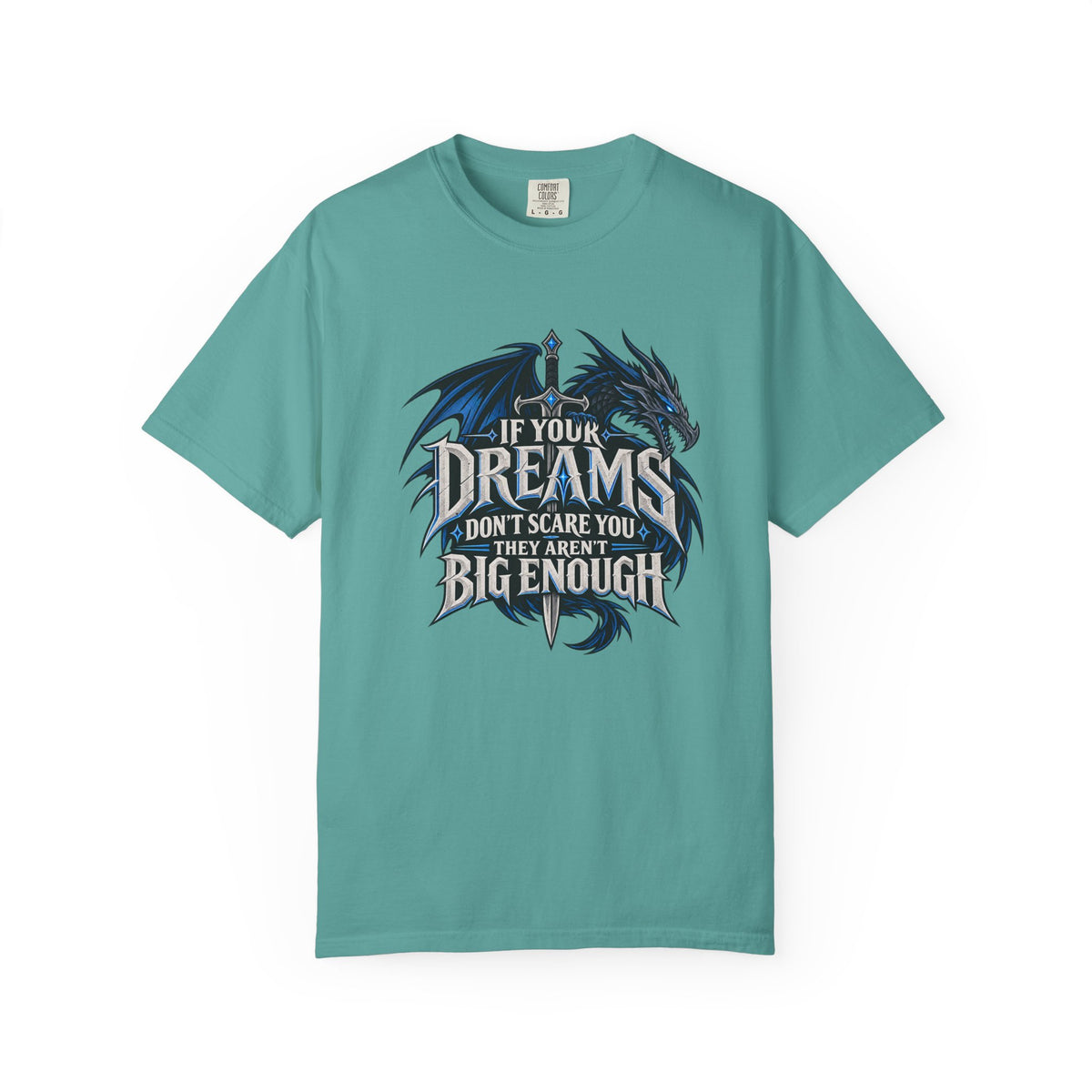 "If Your Dreams Don't Scare You They Aren't Big Enough" Tee