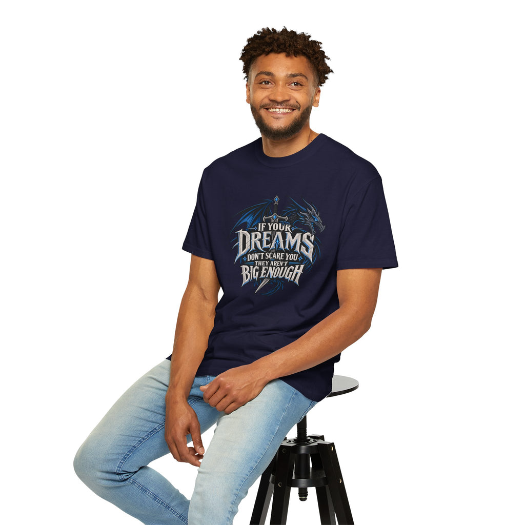 "If Your Dreams Don't Scare You They Aren't Big Enough" Tee