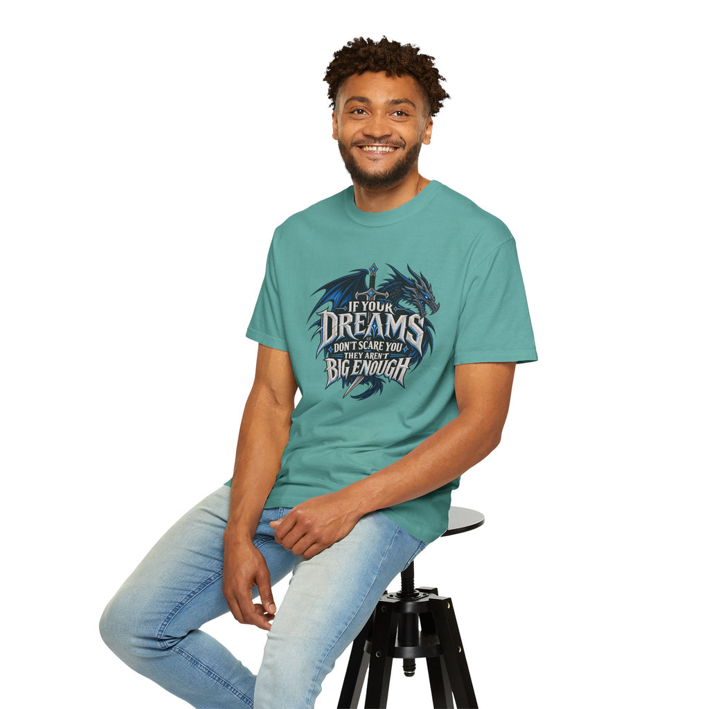 "If Your Dreams Don't Scare You They Aren't Big Enough" Tee
