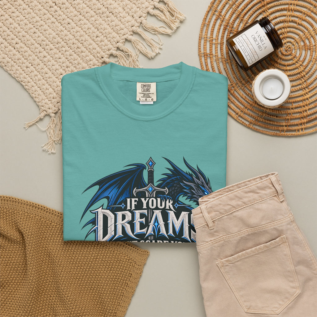 "If Your Dreams Don't Scare You They Aren't Big Enough" Tee