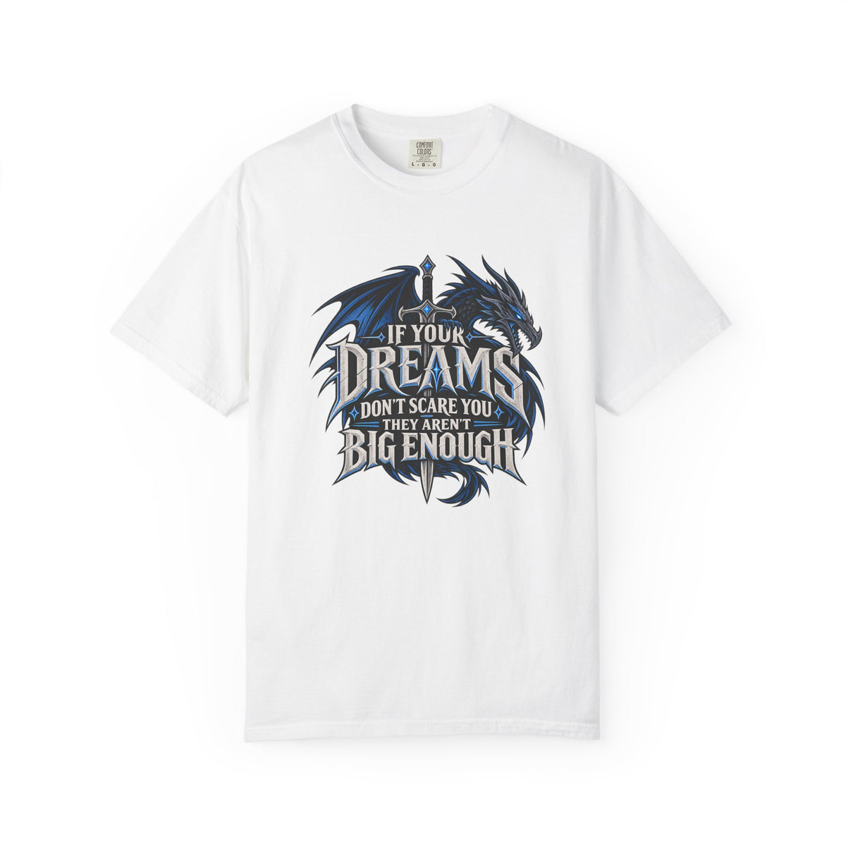 "If Your Dreams Don't Scare You They Aren't Big Enough" Tee