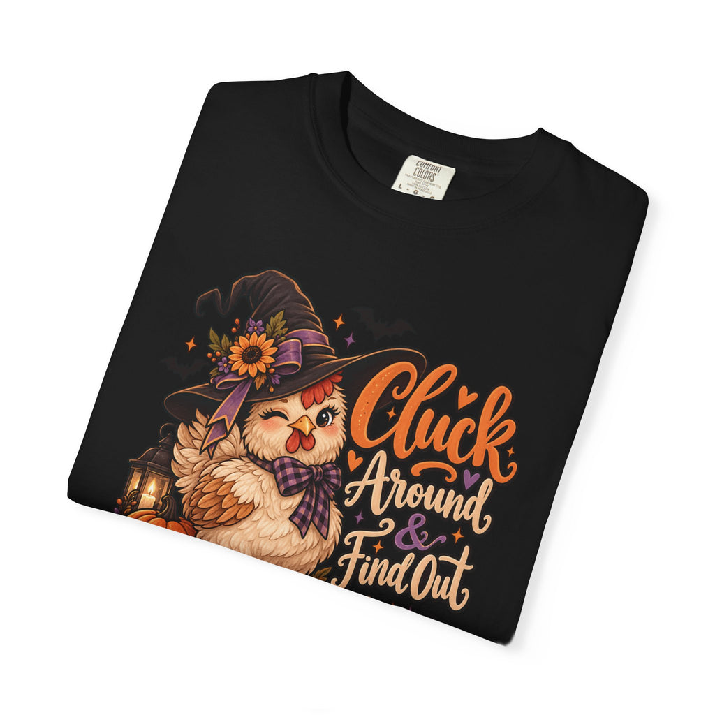 "Cluck Around and find out" Tee