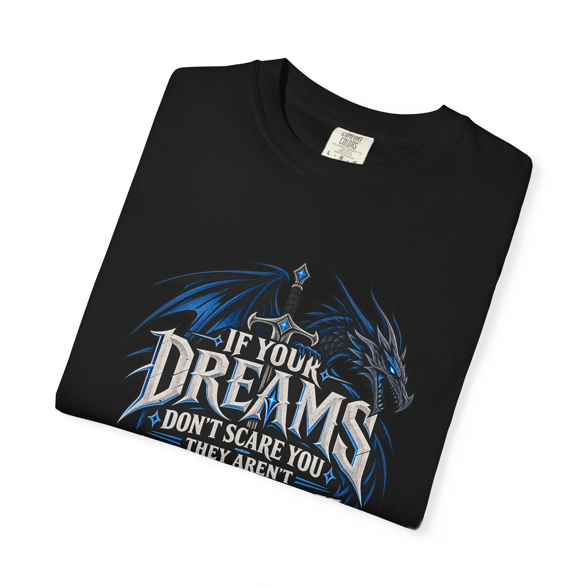 "If Your Dreams Don't Scare You They Aren't Big Enough" Tee