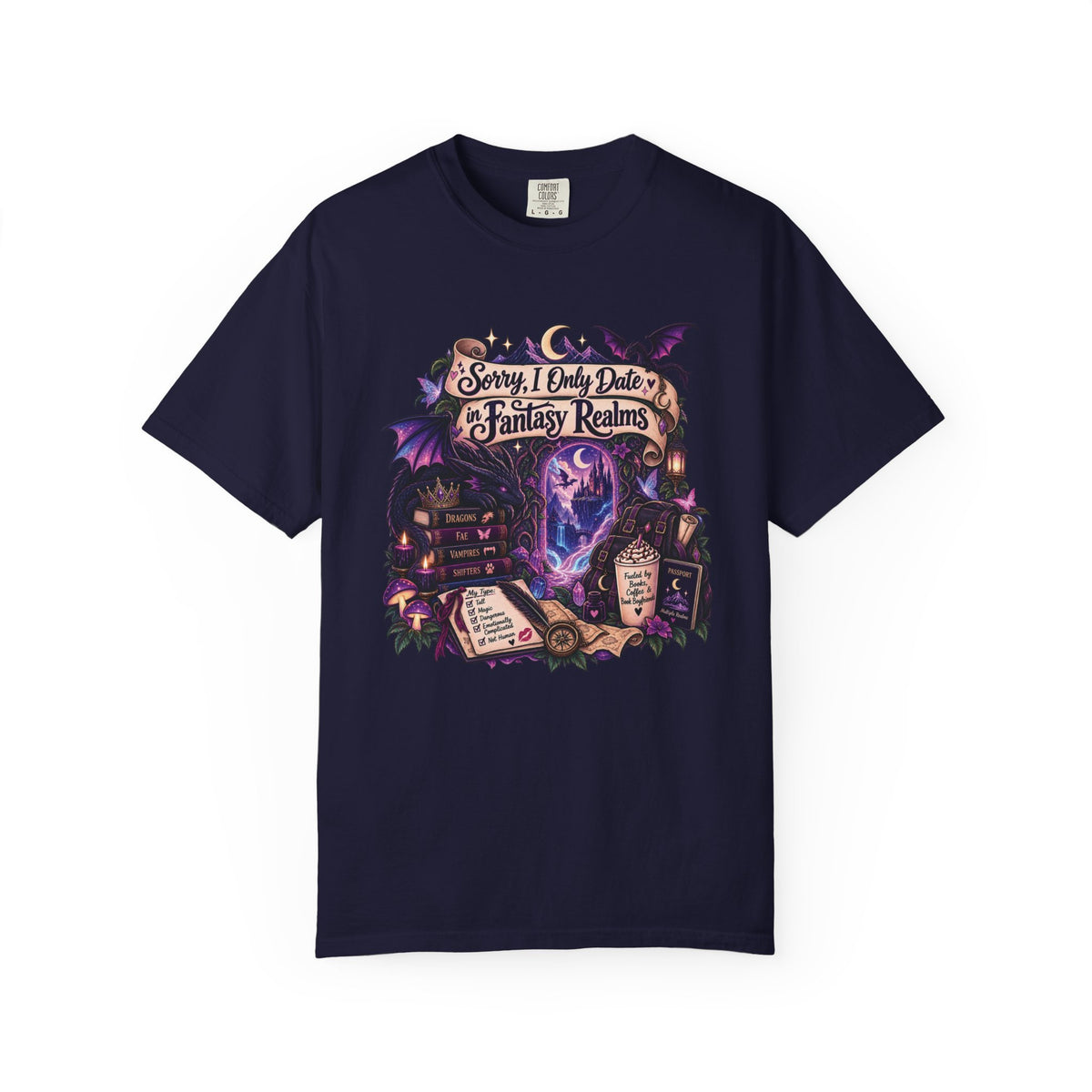 Fantasy Realms Graphic T-Shirt — "Sorry I Only Date Fantasy Realms"