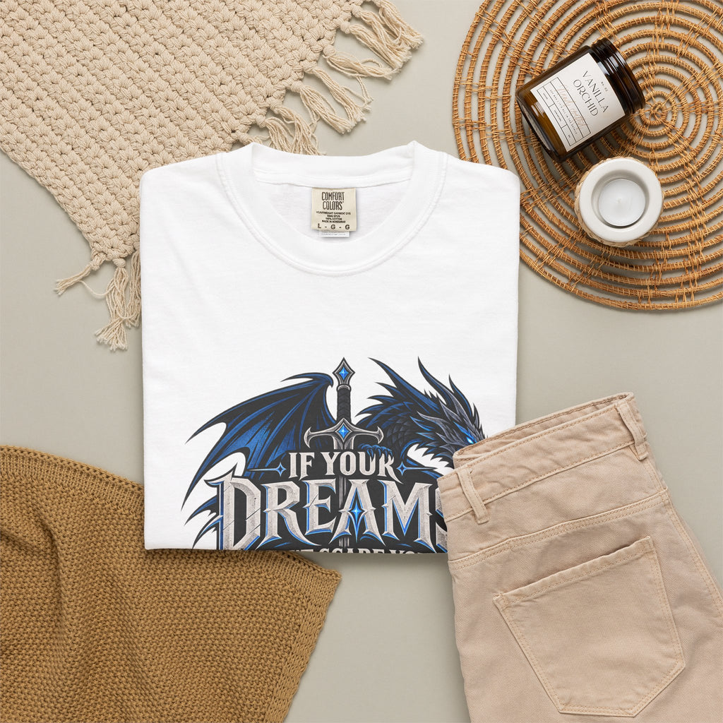"If Your Dreams Don't Scare You They Aren't Big Enough" Tee