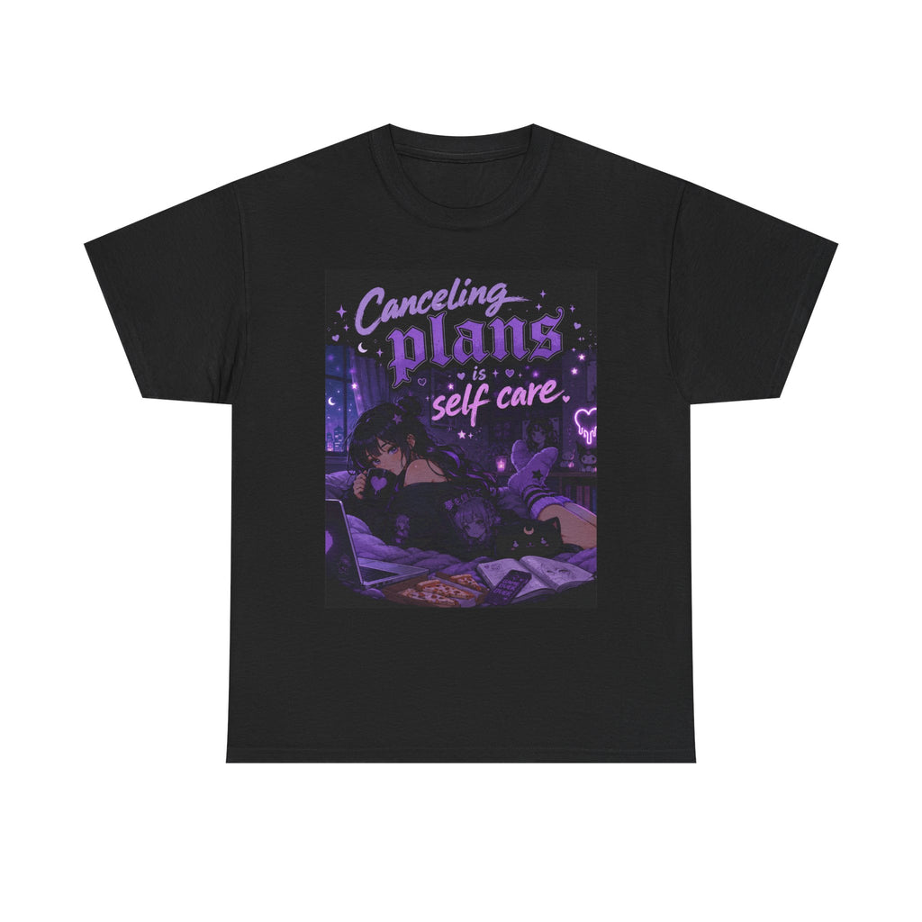 Canceling Plans Is Self Care T-Shirt