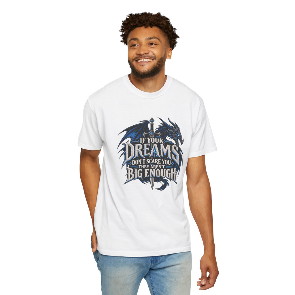 "If Your Dreams Don't Scare You They Aren't Big Enough" Tee
