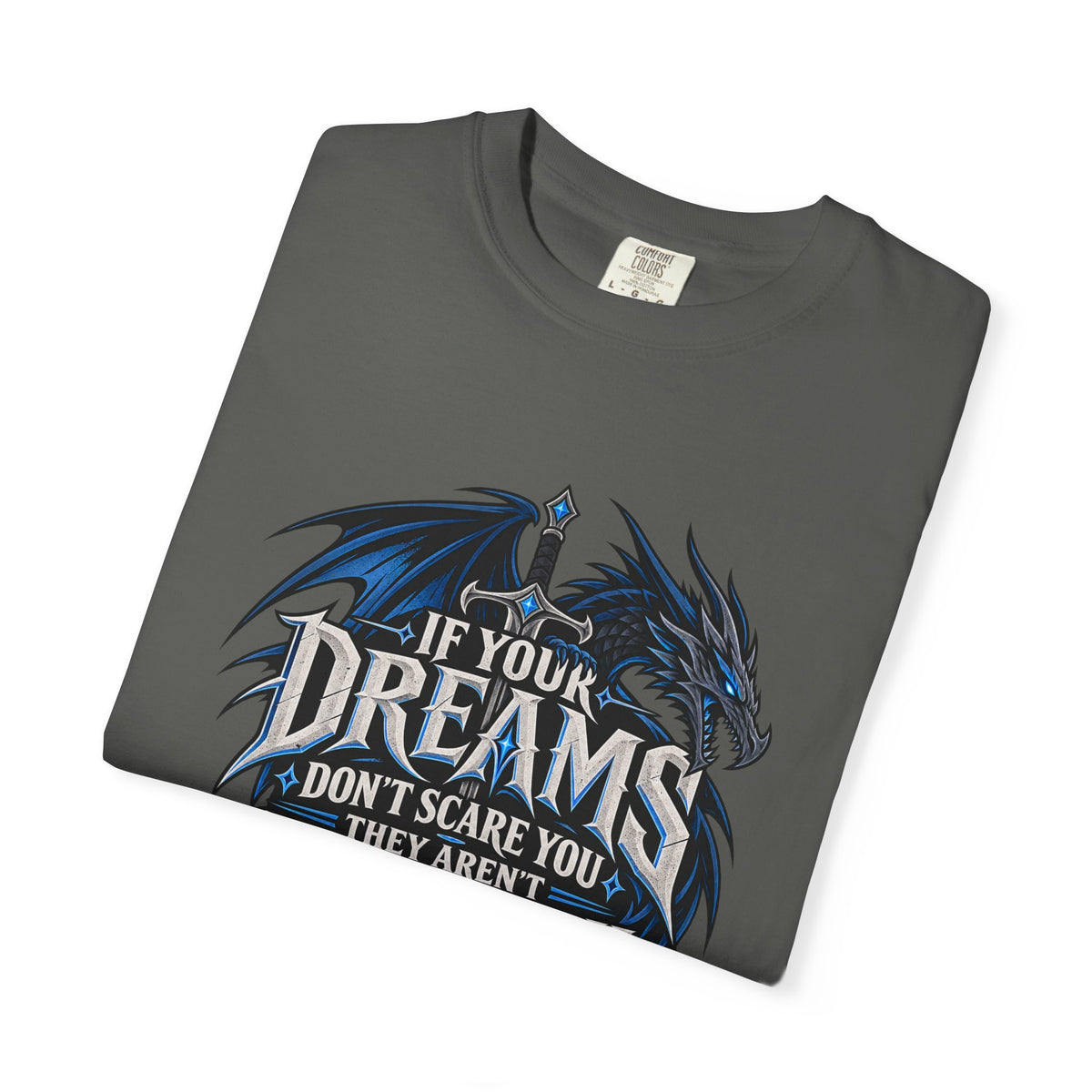 "If Your Dreams Don't Scare You They Aren't Big Enough" Tee