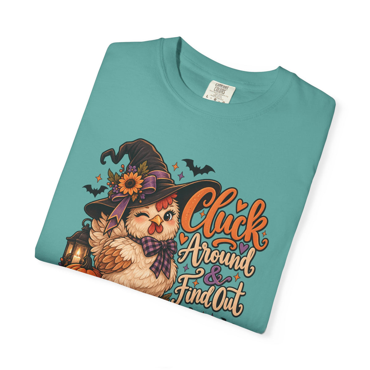 "Cluck Around and find out" Tee