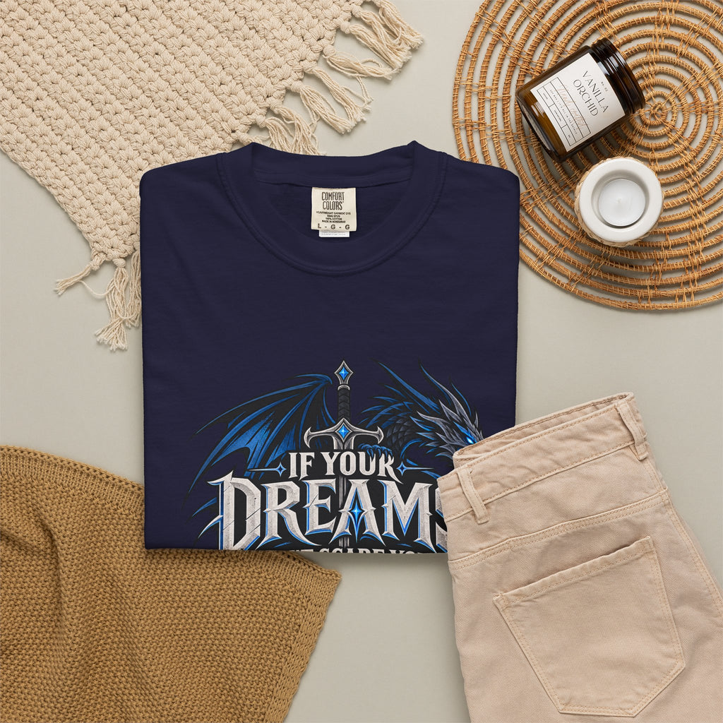 "If Your Dreams Don't Scare You They Aren't Big Enough" Tee