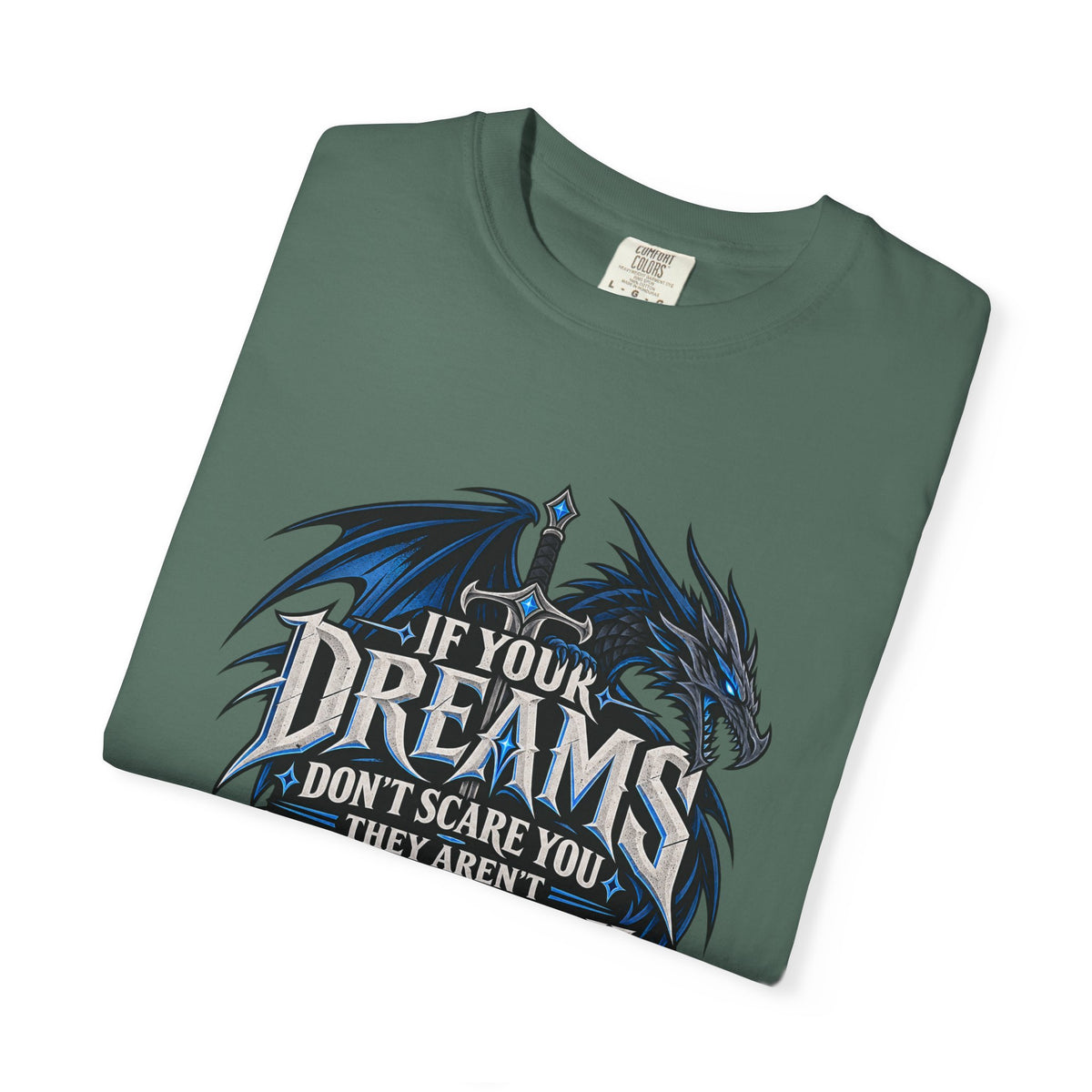 "If Your Dreams Don't Scare You They Aren't Big Enough" Tee