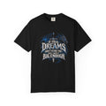 "If Your Dreams Don't Scare You They Aren't Big Enough" Tee