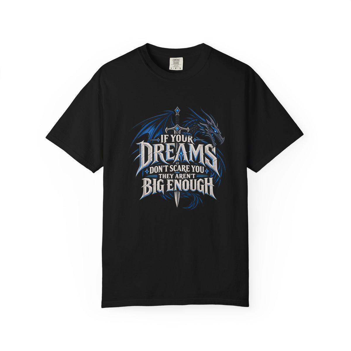 "If Your Dreams Don't Scare You They Aren't Big Enough" Tee