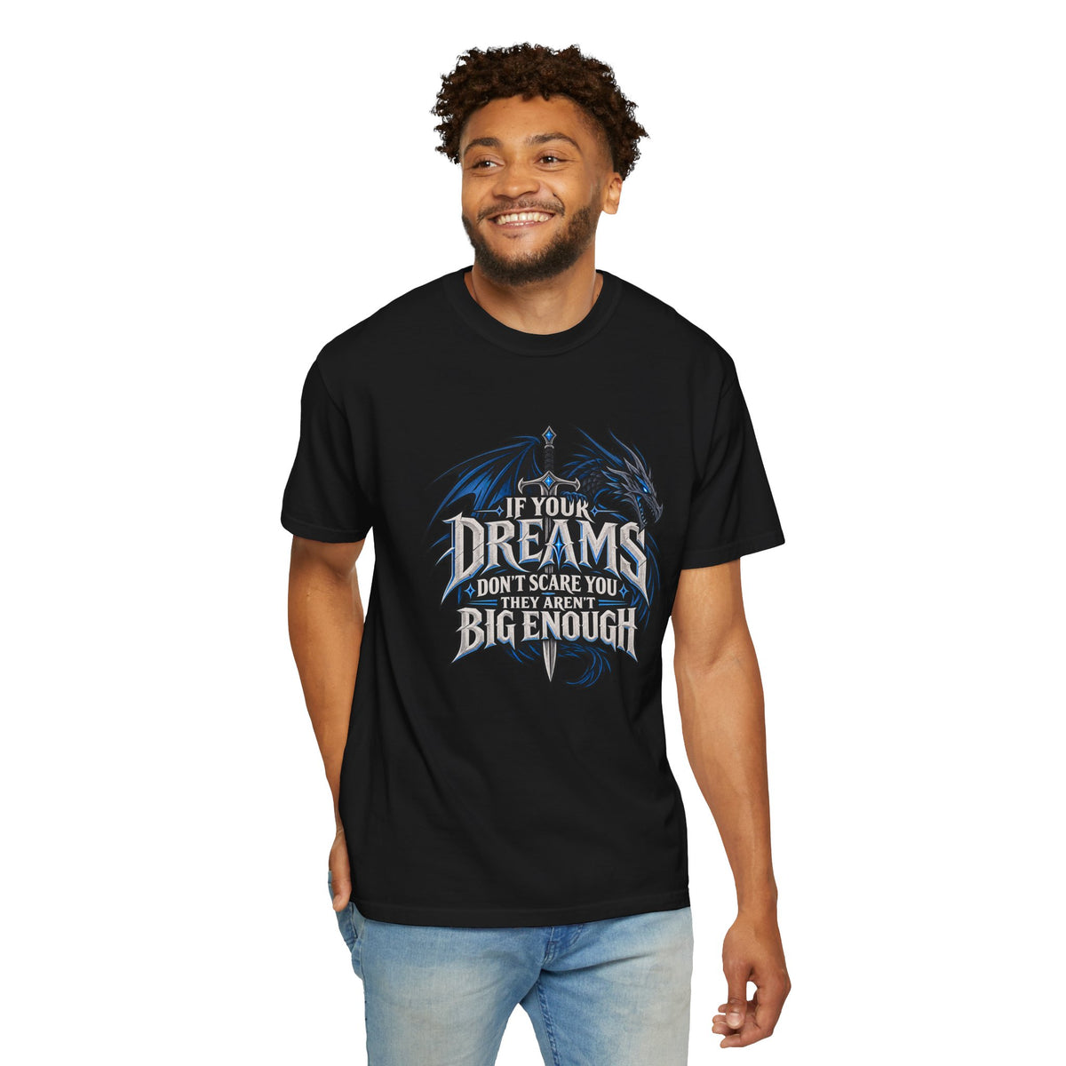 "If Your Dreams Don't Scare You They Aren't Big Enough" Tee