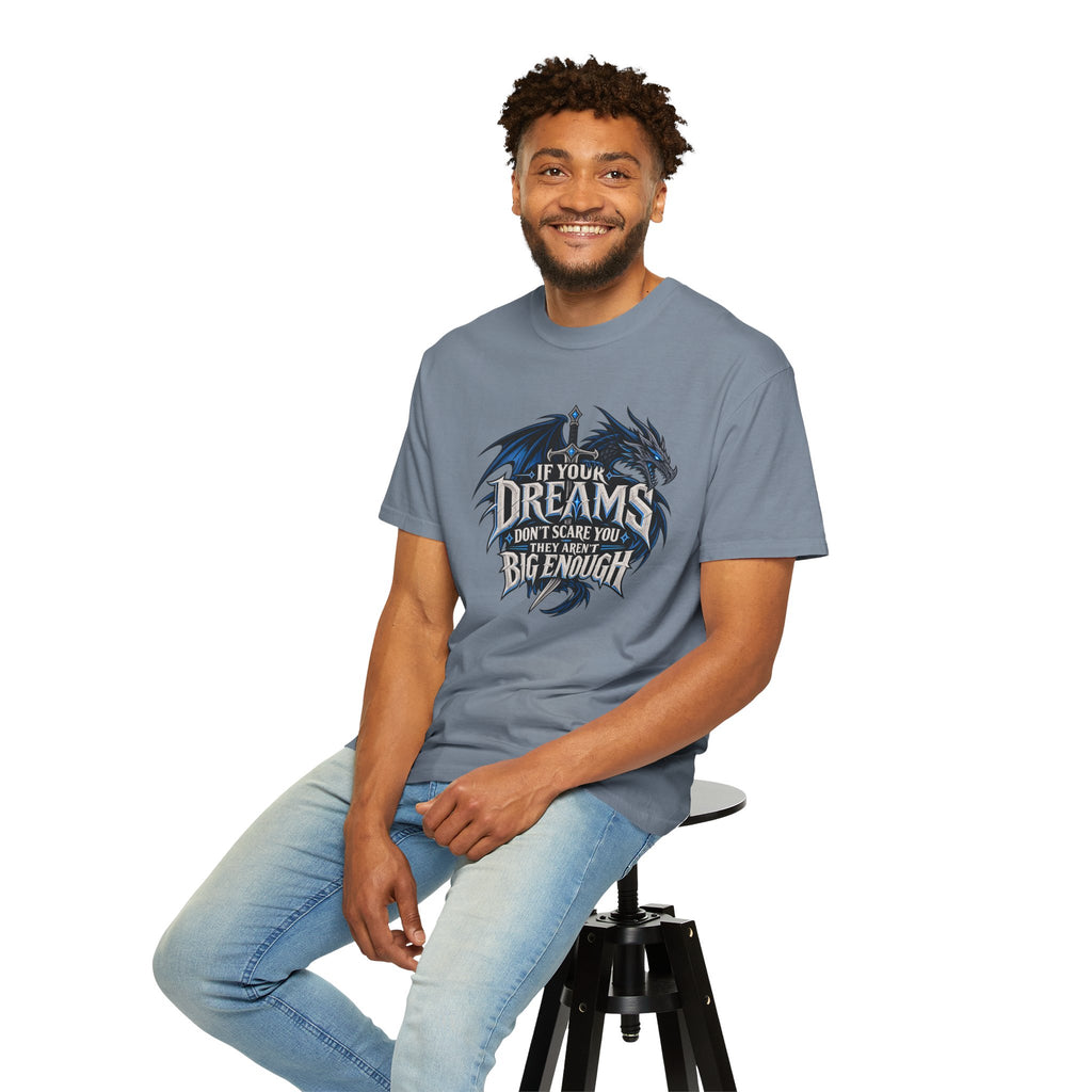 "If Your Dreams Don't Scare You They Aren't Big Enough" Tee