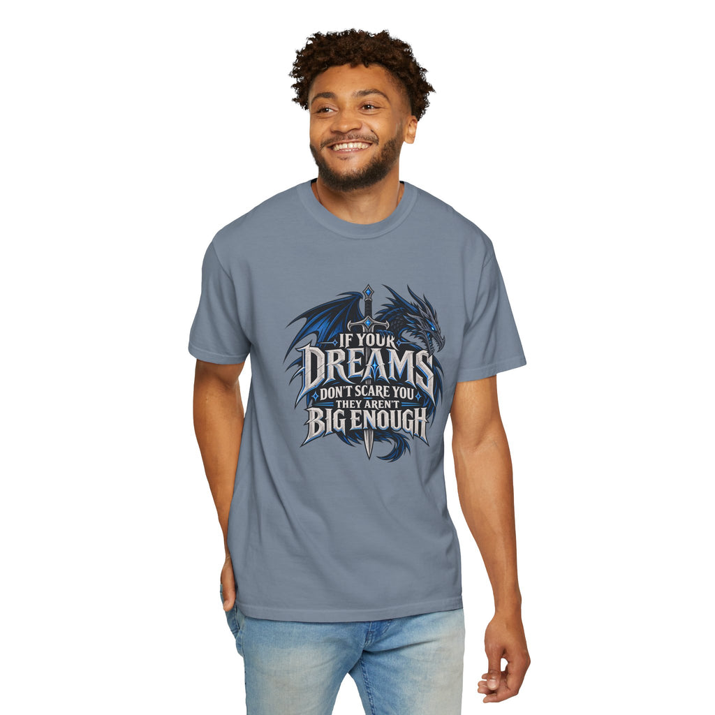 "If Your Dreams Don't Scare You They Aren't Big Enough" Tee
