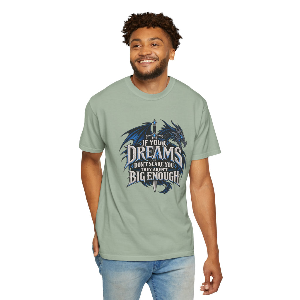 "If Your Dreams Don't Scare You They Aren't Big Enough" Tee