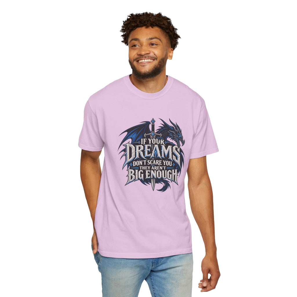"If Your Dreams Don't Scare You They Aren't Big Enough" Tee