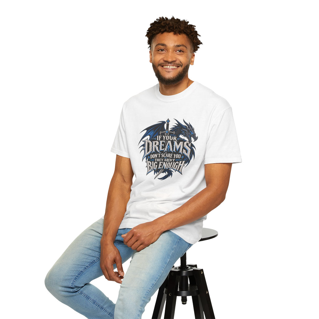 "If Your Dreams Don't Scare You They Aren't Big Enough" Tee